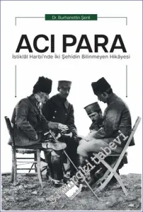 Acı Para : İstiklal Harbi'nde İki Şehidin Bilinmeyen Hikayesi -         2022