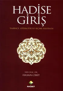 Hadise Giriş; Tarihçe Literatür ve Seçme Hadisler