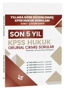 4T Yayınları 2026 KPSS A Grubu Hukuk Orijinal Çıkmış Sorular Son 5 Yıl Çözümlü