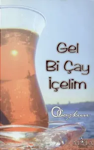 Gel Bi Çay İçelim