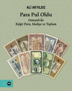 Para Pul Oldu - Osmanlı'da Kağıt Para Maliye ve Toplum (Ciltli)