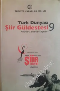 Türk Dünyası Şiir Güldestesi 9: Metinler, Bildiriler, Seçmeler -