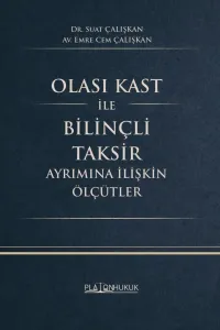Olası Kast İle Bilinçli Taksir Ayrımına İlişkin Ölçütler