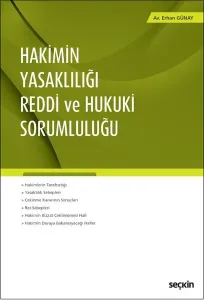 Hakimin Yasaklılığı – Reddi ve Hukuki Sorumluluğu