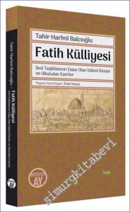 Fatih Külliyesi : İlmî Teşkilatının Esası Olan İslâmî İlimler ve Okutulan Eserler -         2023