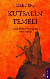 Kutsalın Temeli;Kutsal Metin Yorumlarında Temel Arayışı