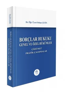 Borçlar Hukuku Genel ve Özel Hükümler, Çözümlü Pratik Çalışmalar