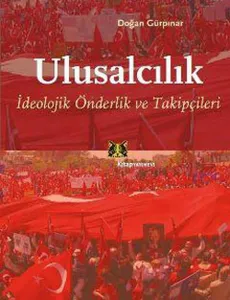 Ulusalcılık  İdeolojik Önderlik ve Takipçileri