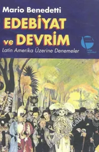 Edebiyat ve Devrim: Latin Amerika Üzerine Denemeler -         1995