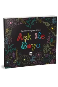 BÜYÜKLERE BOYAMA KİTABI - AŞK İLE BOYA