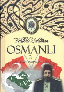Velilerle Şahlanan Osmanlı 3.cilt