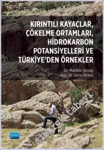 Kırıntılı Kayaçlar, Çökelme Ortamları, Hidrokarbon Potansiyelleri ve Türkiye'den Örnekler -         2024