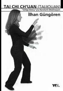 Tai Chi Chuan Gölge Boksuyla Hareketli Meditasyon