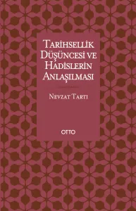 Tarihsellik Düşüncesi ve Hadislerin Anlaşılması