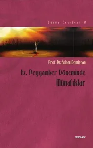 Hz. Peygamber Döneminde Münafılar Hz. Peygamber Döneminde Münafılar