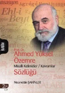 Prof. Dr. Ahmed Yüksel Özemre Misalli Kelimeler - Kavramlar Sözlüğü Cilt: 2