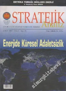 Stratejik Analiz Aylık Uluslararası İlişkiler Dergisi - Dosya: Enerjide Küresel Adaletsizlik - Sayı: 58  5    Şubat 2005