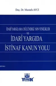 İdari Yargılama Usulündeki Son Yenilikler ve İdari Yargıda İstinaf Kanun Yolu