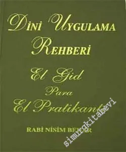 Dini Uygulama Rehberi ( El Gid Para El Pratikante ): Normal Günler, Şabat ve Bayram Duaları ve Diğer Dini Gereklilikler -        2004