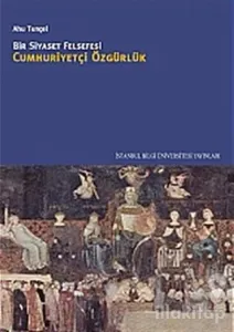 Bir Siyaset Felsefesi Cumhuriyetçi Özgürlük