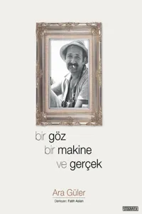 Bir Göz Bir Makine ve Gerçek