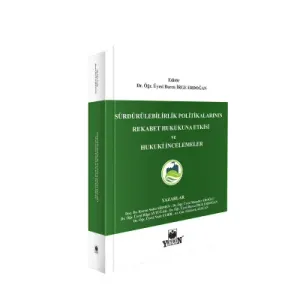 Sürdürülebilirlik Politikalarının Rekabet Hukukuna Etkisi ve Hukuki İncelemeler