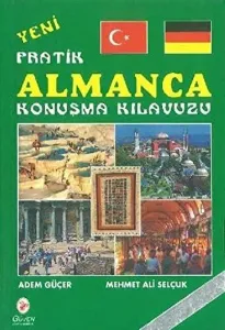 Yeni Pratik Almanca Konuşma Kılavuzu (Sözlük İlaveli)