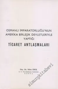 Osmanlı İmparatorluğu'nun Amerika Birleşik Devletleri'yle Yaptığı Ticaret Antlaşmaları -
