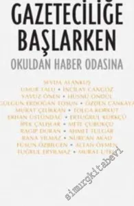 Gazeteciliğe Başlarken: Okuldan Haber Odasına -