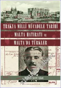 Trakya Milli Mücadele Tarihi: Malta Hatıratı ve Malta'da Türkler -         2011