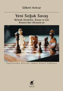 Yeni Soğuk Savaş: Birleşik Devletler Rusya ve Çin Kosova'dan Ukrayna'ya