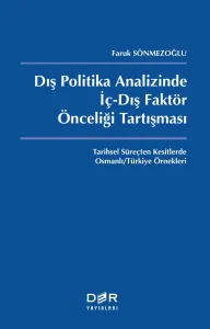 DIŞ POLİTİKA ANALİZİNDE İÇ-DIŞ FAKTÖR ÖNCELİĞİ TARTIŞMASI