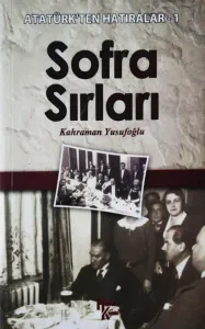 Sofra Sırları / Atatürk’ten Hatıralar 1