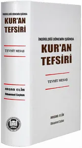 Tevhit Mesajı; İndirildiği Dönemin Işığında Kur'an Tefsiri