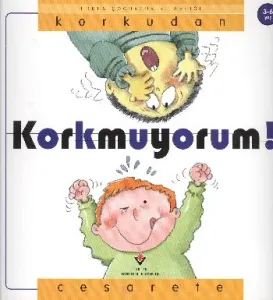 Erken Çocukluk Kitaplığı: Korkudan Cesarete Korkmuyorum! (3-6 Yaş)