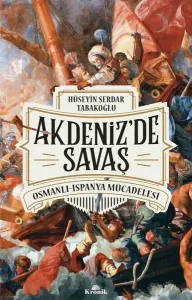 Akdeniz'de Savaş; Osmanlı-İspanya Mücadelesi