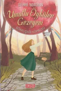 Umutlu Öyküler Gezegeni 1 - Gökkuşağı Köprüsü