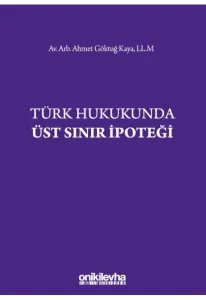 Türk Hukukunda Üst Sınır İpoteği