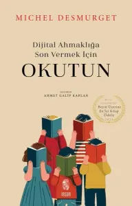 Dijital Ahmaklığa Son Vermek İçin - Okutun