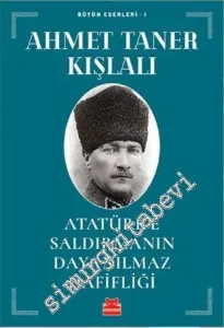 Atatürk'e Saldırmanın Dayanılmaz Hafifliği -         2018