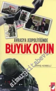 Avrasya Jeopolitiğinde Büyük Oyun -         2008