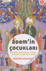 Adem'in Çocukları: Çiviyazılı Kaynaklar, Tevrat, İnciller ve Kur'an'a Göre -         2017