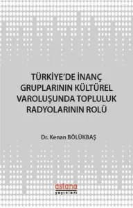Türkiye'de İnanç Gruplarının Kültürel Varoluşunda Topluluk Radyolarının Rolü