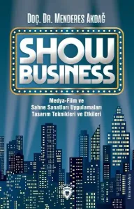 Show Business Medya-Film ve Sahne Sanatları UygulamalarıTasarım Teknikleri ve Etkileri