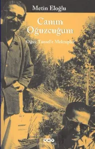 Canım Oğuzcum; Oğuz Tansele Mektuplar