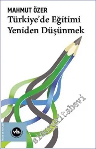 Türkiye'de Eğitimi Yeniden Düşünmek -