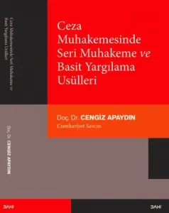 Ceza Muhakemesinde Seri Muhakeme ve Basit Yargılama Usülleri
