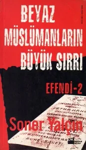 Efendi 2 Beyaz Müslümanların Büyük Sırrı