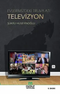 Evlerimizdeki Truva Atı Televizyon