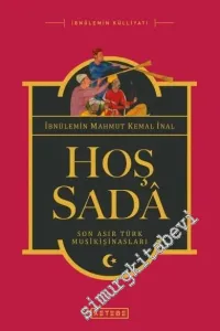 Hoş Sadâ: Son Asır Türk Musikişinasları  CİLTLİ -